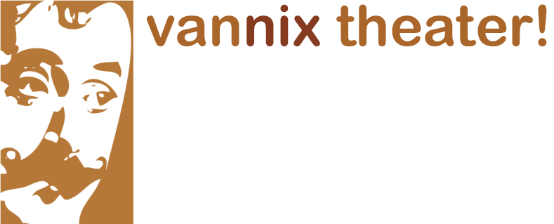 vannix theater!